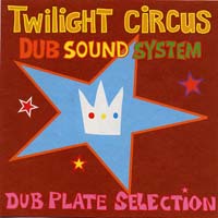 Twilight Circus - Dub Plate Selection